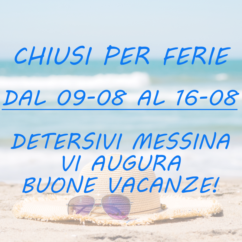 .  . ..  CHIUSI PER FERIE DAL 9/08 AL 16/08